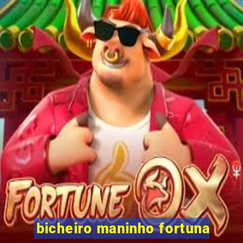 bicheiro maninho fortuna